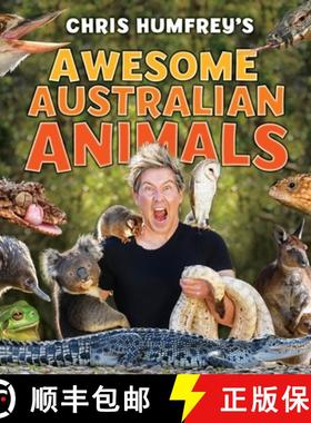 预订 Chris Humfrey's Awesome Australian Animals: Incredible facts and stunning photos [9781925546705]