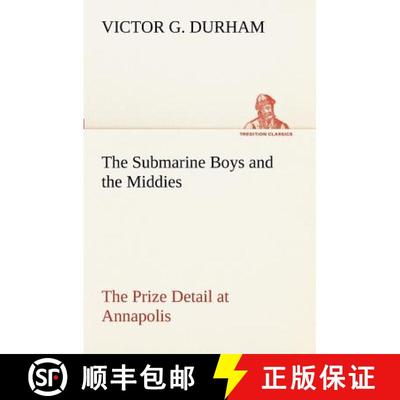 【3-4周达】The Submarine Boys and the Middies The Prize Detail at Annapolis [9783849171643]