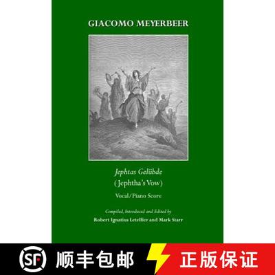 预订 Giacomo Meyerbeer: Jephtas Gelã1/4bde (Jephtha's Vow) Â  Vocal/Piano Score [9781443832205]