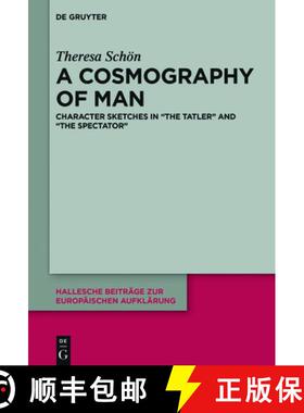 【3-4周达】A Cosmography of Man: Character Sketches in the Tatler and the Spectator [9783110611137]