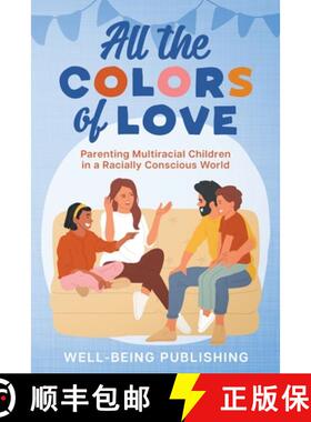 【3-4周达】All the Colors of Love: Parenting Multiracial Children in a Racially Conscious World [9781456644338]