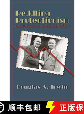 【3-4周达】宣扬保护贸易主义 Peddling Protectionism: Smoot-Hawley and the Great Depression [9780691178066]