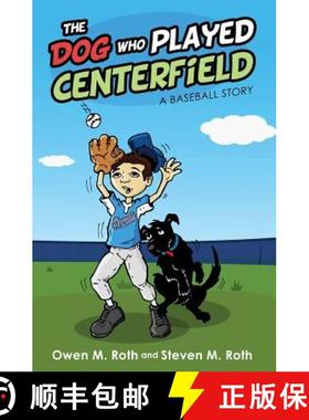 预订 The Dog Who Played Centerfield: A Baseball Story [9781732874817]
