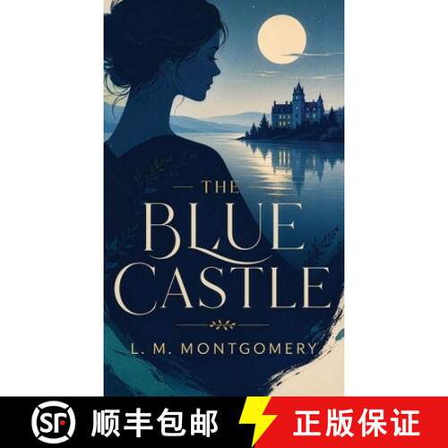 【3-4周达】精装 The Blue Castle: A Romantic Classic of Courage, Freedom, and Self-Discovery [9798295856174]