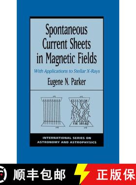 【3-4周达】Spontaneous Current Sheets in Magnetic Fields: With Applications to Stellar X-Rays [9780195073713]