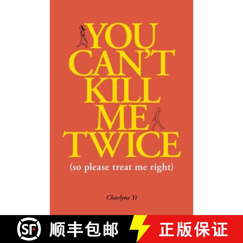 【3-4周达】You Can't Kill Me Twice: (So Please Treat Me Right) [9781524850753]