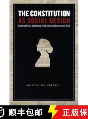 【3-4周达】The Constitution as Social Design: Gender and Civic Membership in the American Constitutio... [9780804754385]