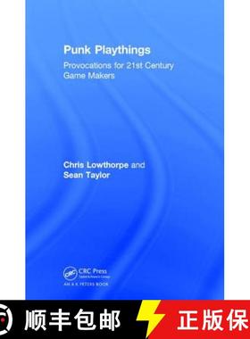 【3-4周达】Punk Playthings: Provocations for 21st Century Game Makers [9781138295803]