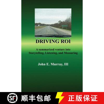 【3-4周达】Driving ROI: A Summarized Venture Into Storytelling, Listening, And Measuring [9780979445101]