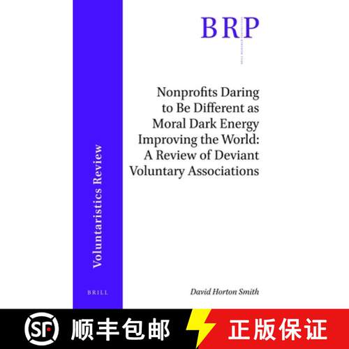 预订 Nonprofits Daring to Be Different as Moral Dark Energy Improving the World: A Review of Deviant ... [9789004446472]