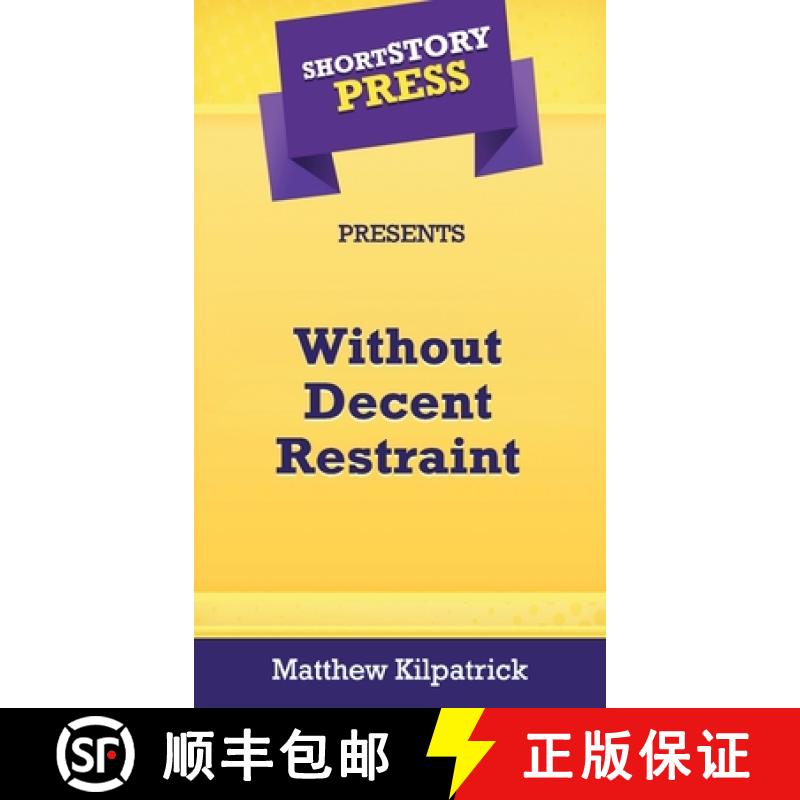 【3-4周达】Short Story Press Presents Without Decent Restraint [9781648911194]