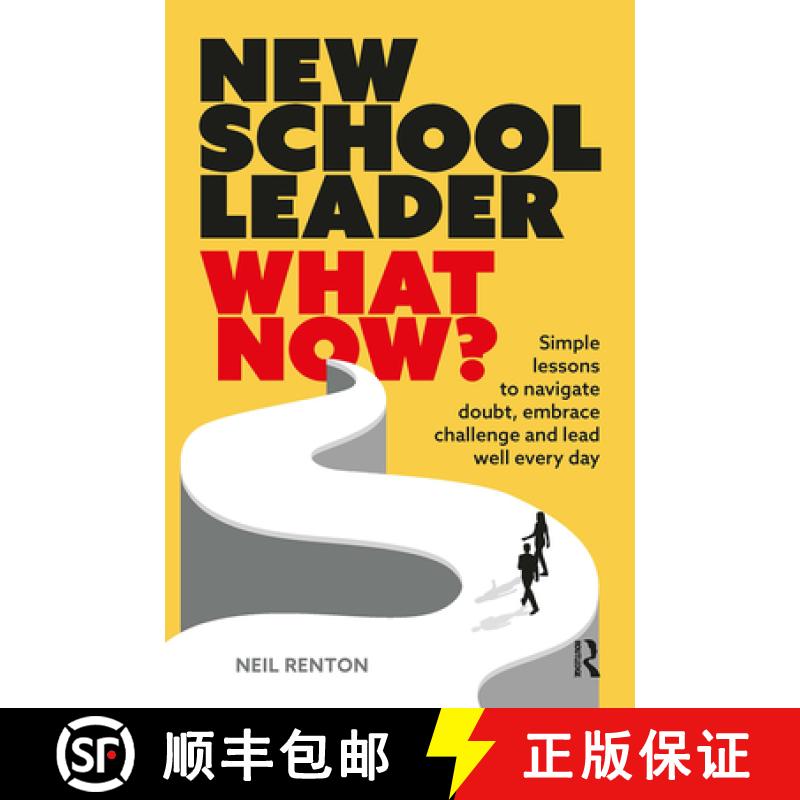 【3-4周达】New School Leader: What Now? : Simple lessons to navigate doubt, embrace challenge and lea... [9781915713421]