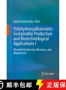 【3-4周达】Polyhydroxyalkanoates: Sustainable Production and Biotechnological Applications I: Microbi... [9789819619955]