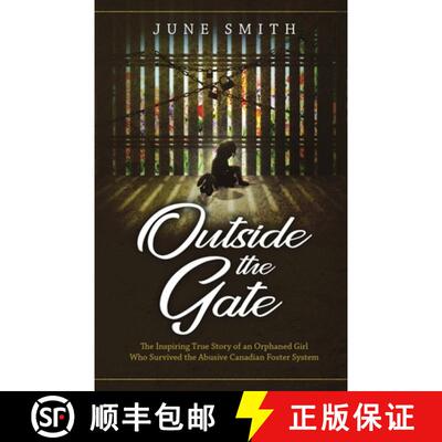 【3-4周达】Outside the Gate: The Inspiring True Story of an Orphaned Girl Who Survived the Abusive Ca... [9781664268029]