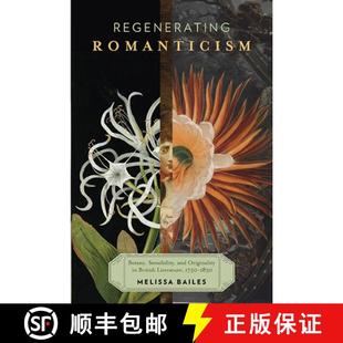 Botany 9780813949413 British Regenerating Romanticism Literature and Sensibility 1830 预订 Originality 1750