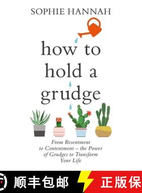 【3-4周达】How to Hold a Grudge: From Resentment to Contentment - the Power of Grudges to Transform Y... [9781473695559]