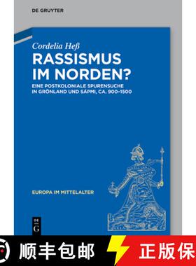 预订 Rassismus Im Norden?: Eine Postkoloniale Spurensuche in Grönland Und Sápmi, Ca. 980-1500 [9783111641812]