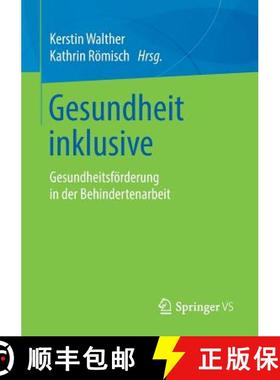 【3-4周达】Gesundheit inklusive : Gesundheitsförderung in der Behindertenarbeit [9783658212476]