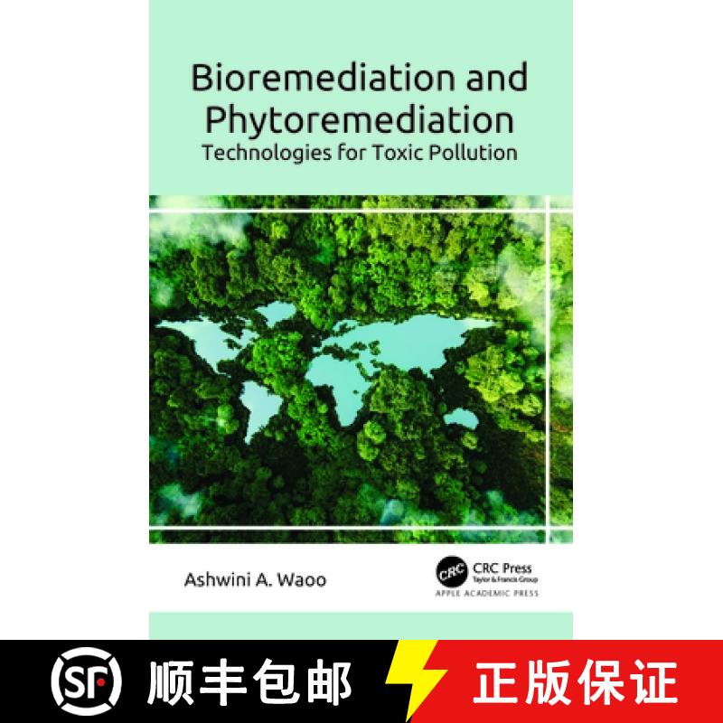 【3-4周达】Bioremediation and Phytoremediation: Technologies for Toxic Pollution [9781774913840]