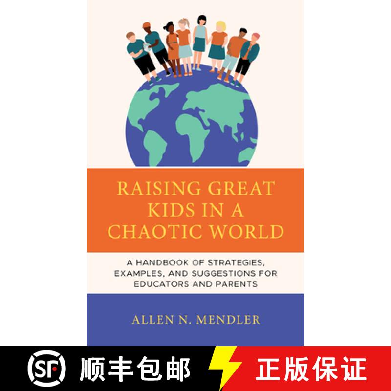 【3-4周达】Great Kids in a Chaotic World: A Handbook of Strategies, Examples, and Suggestions to Help... [9781475872323]