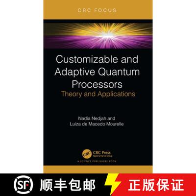 【3-4周达】精装 Customizable and Adaptive Quantum Processors: Theory and Applications [9781032382296]