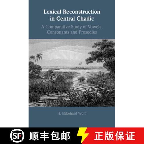 预订 精装 Lexical Reconstruction in Central Chadic: A Comparative Study of Vowels, Consonants and Pro... [9781009346399]