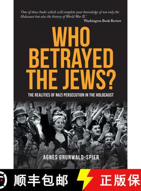 【3-4周达】Who Betrayed the Jews?: The Realities of Nazi Persecution in the Holocaust [9781445671185]