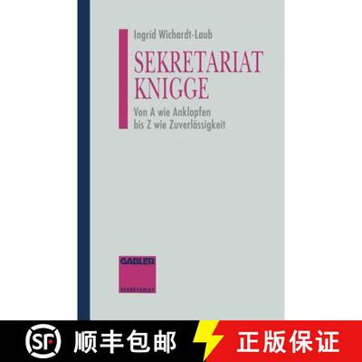【3-4周达】Sekretariat-Knigge : Von A wie Anklopfen bis Z wie Zuverlässigkeit (2. Auflage 1993) [9783322944825]