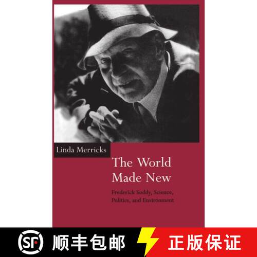 【3-4周达】精装 The World Made New: Frederick Soddy, Science, Politics, and Environment [9780198559344]