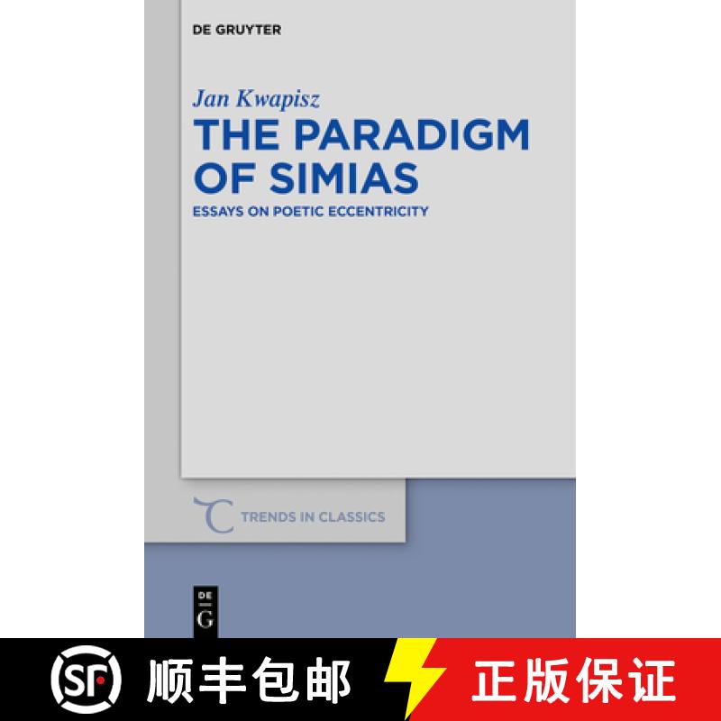 【2-3周达】The Paradigm of Simias: Essays on Poetic Eccentricity [9783110635935]