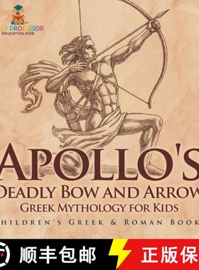 【3-4周达】Apollo's Deadly Bow and Arrow - Greek Mythology for Kids | Children's Greek & Roman Books [9798869402912]