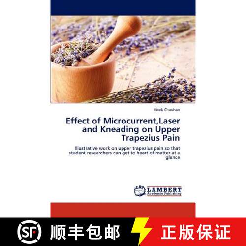 预订 Effect of Microcurrent, Laser and Kneading on Upper Trapezius Pain [9783843368407]