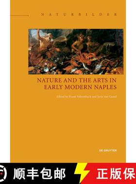 【3-4周达】Nature and the Arts in Early Modern Naples [9783110599220]