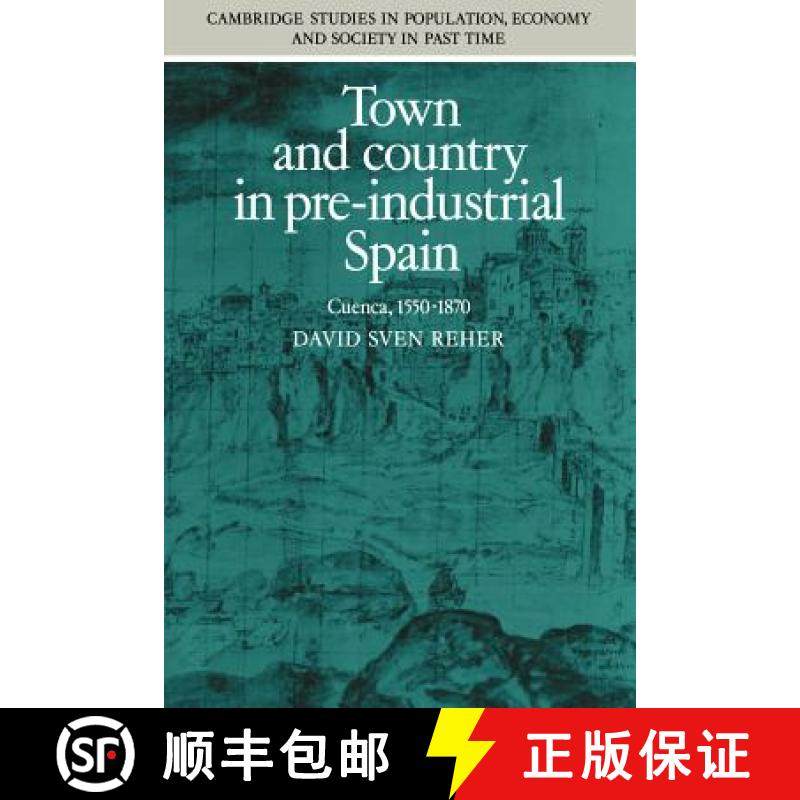 【3-4周达】Town and Country in Pre-Industrial Spain: Cuenca, 1540–1870 - Town and Country in Pre-Ind... [9780521201322],书籍/杂志/报纸,人文社科类原版书,淘宝优惠券,粉丝福利购,淘宝优惠卷