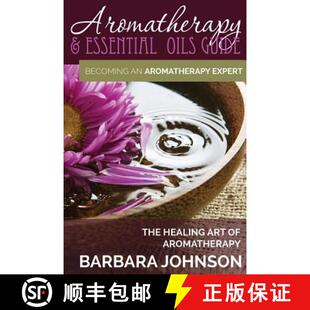 预订 Aromatherapy & Essential Oils Guide: Becoming an Aromatherapy Expert: The Healing Art of Aromath... [9781634289924]