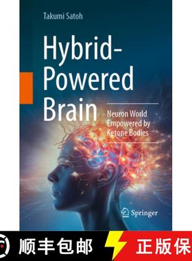 【3-4周达】Hybrid-Powered Brain: Neuron World Empowered by Ketone Bodies [9783031541490]