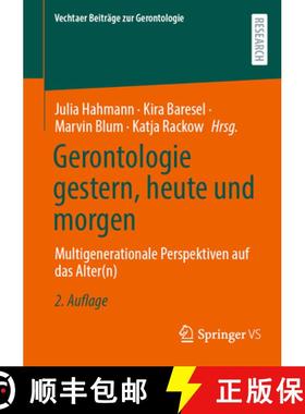 【3-4周达】Gerontologie gestern, heute und morgen : Multigenerationale Perspektiven auf das Alter(n) [9783658431662]