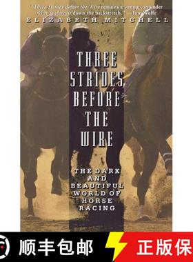 【3-4周达】Three Strides Before the Wire: The Dark and Beautiful World of Horse Racing [9780786886227]