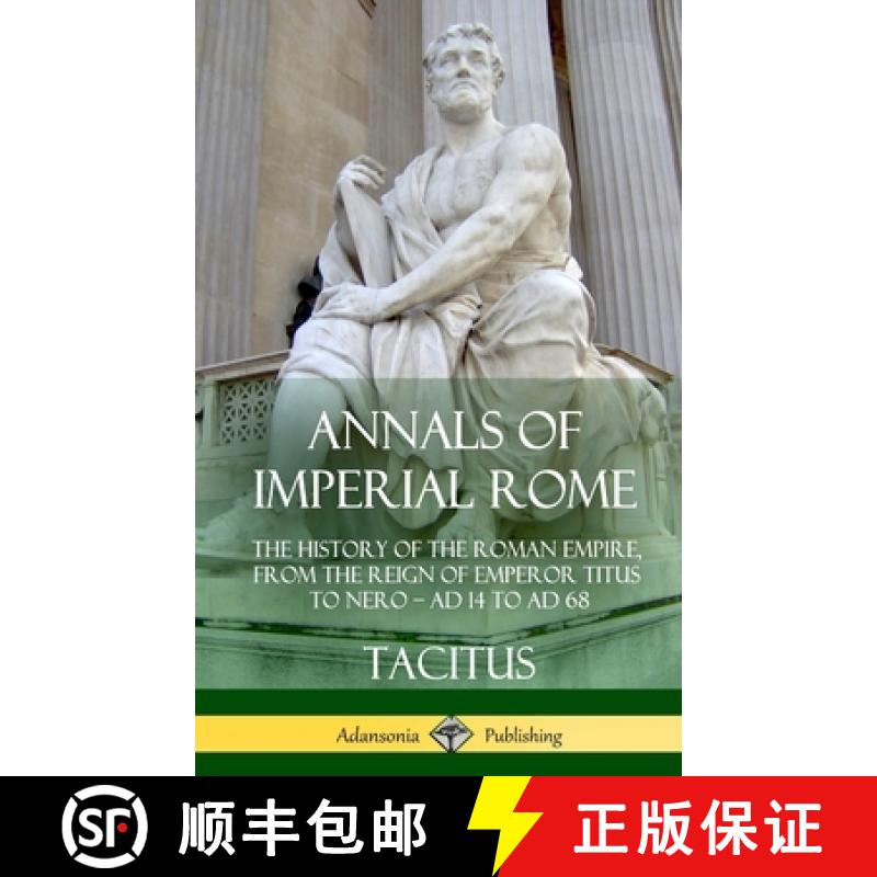 【2-3周达】Annals of Imperial Rome: The History of the Roman Empire, From the Reign of Emperor Titus ... [9781387949878]