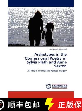 【3-4周达】Archetypes in the Confessional Poetry of Sylvia Plath and Anne Sexton [9783848498130]