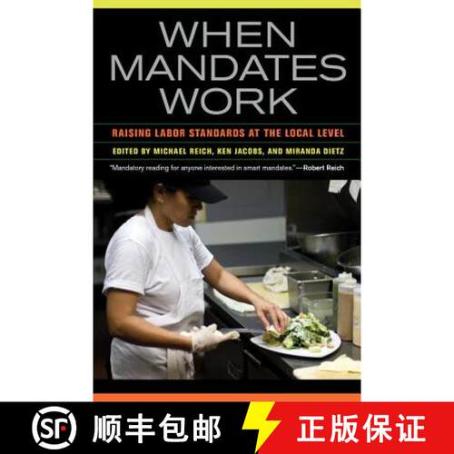 【3-4周达】When Mandates Work – A Case Study in Raising Wage and Health Standards (First Edition) [9780520278141]