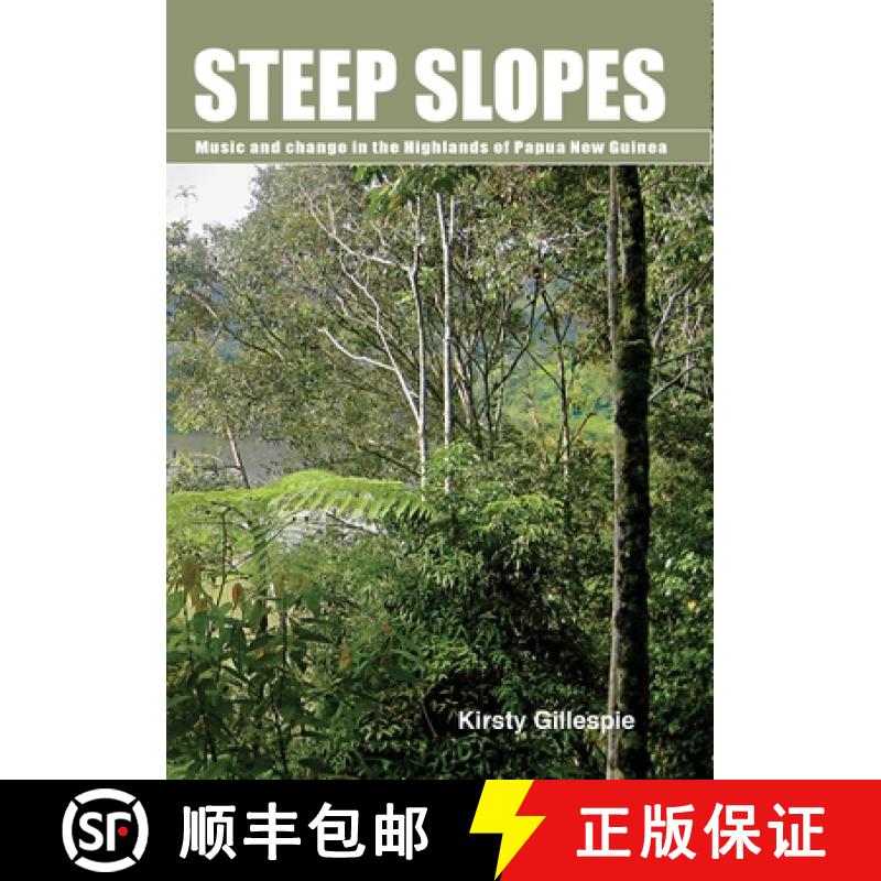 【3-4周达】Steep Slopes: Music and change in the Highlands of Papua New Guinea [9781921666421]