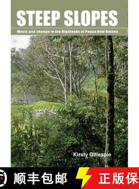 预订 Steep Slopes: Music and change in the Highlands of Papua New Guinea [9781921666421]