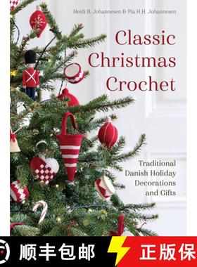 【3-4周达】Classic Christmas Crochet: Traditional Danish Holiday Decorations and Gifts [9781646011667]