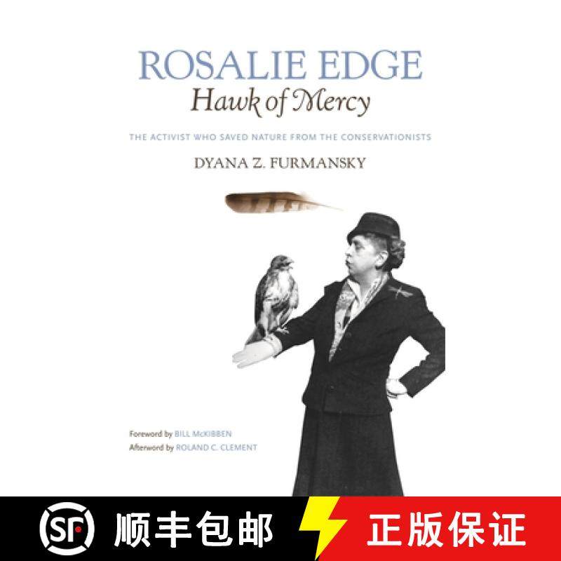 预订 Rosalie Edge, Hawk of Mercy: The Activist Who Saved Nature from the Conservationists [9780820336763]