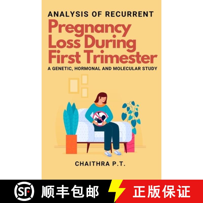 【4周达】Analysis of Recurrent Pregnancy Loss During First Trimester - a Genetic, Hormonal and Molecu... [9788910393542]