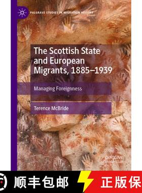 【3-4周达】The Scottish State and European Migrants, 1885-1939 : Managing Foreignness [9783031454219]