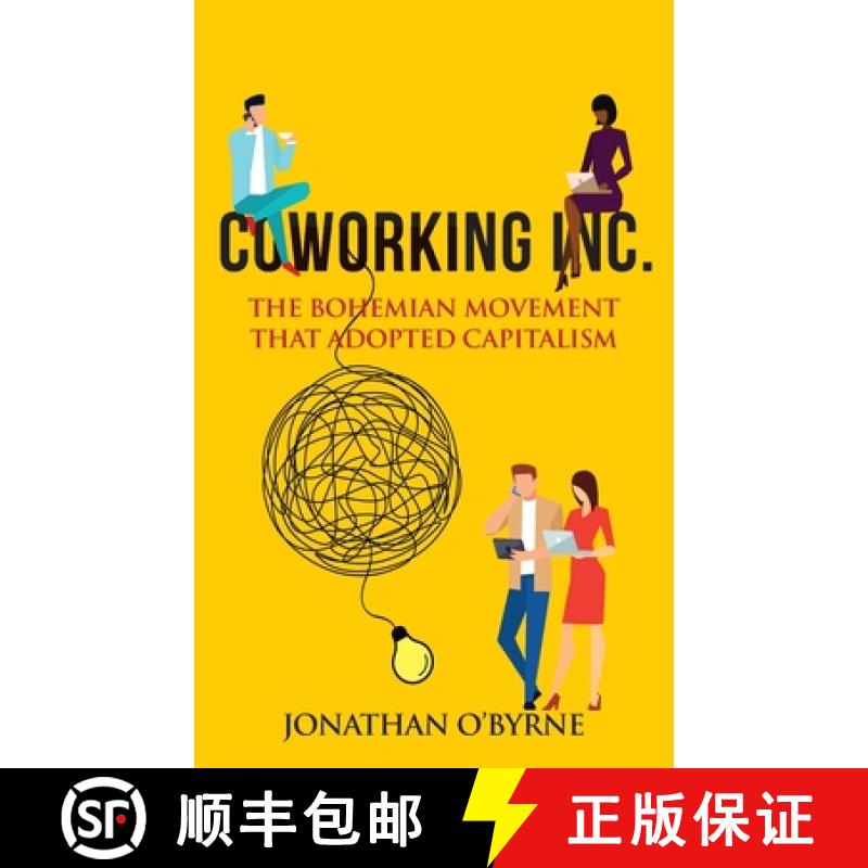 【3-4周达】Coworking Inc.: The Bohemian Movement That Adopted Capitalism [9781643707143]