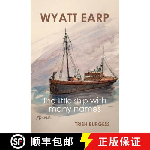 【3-4周达】Wyatt Earp: The little ship with many names [9781925826937]