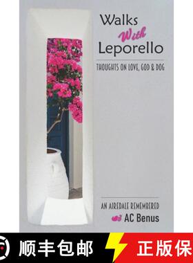 【3-4周达】Walks With Leporello - Thoughts On Love, God & Dog: An Airedale Remembered Through Seven E... [9781953389251]